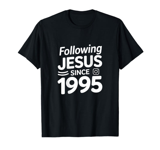 Following Jesus Since 1995 Spiritual Path T-Shirt