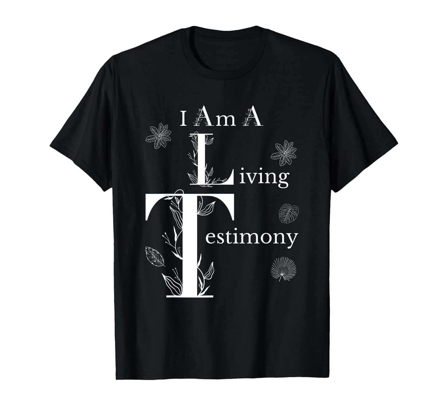 I Am A Living Testimony Floral Leaves Religious Christians T-Shirt