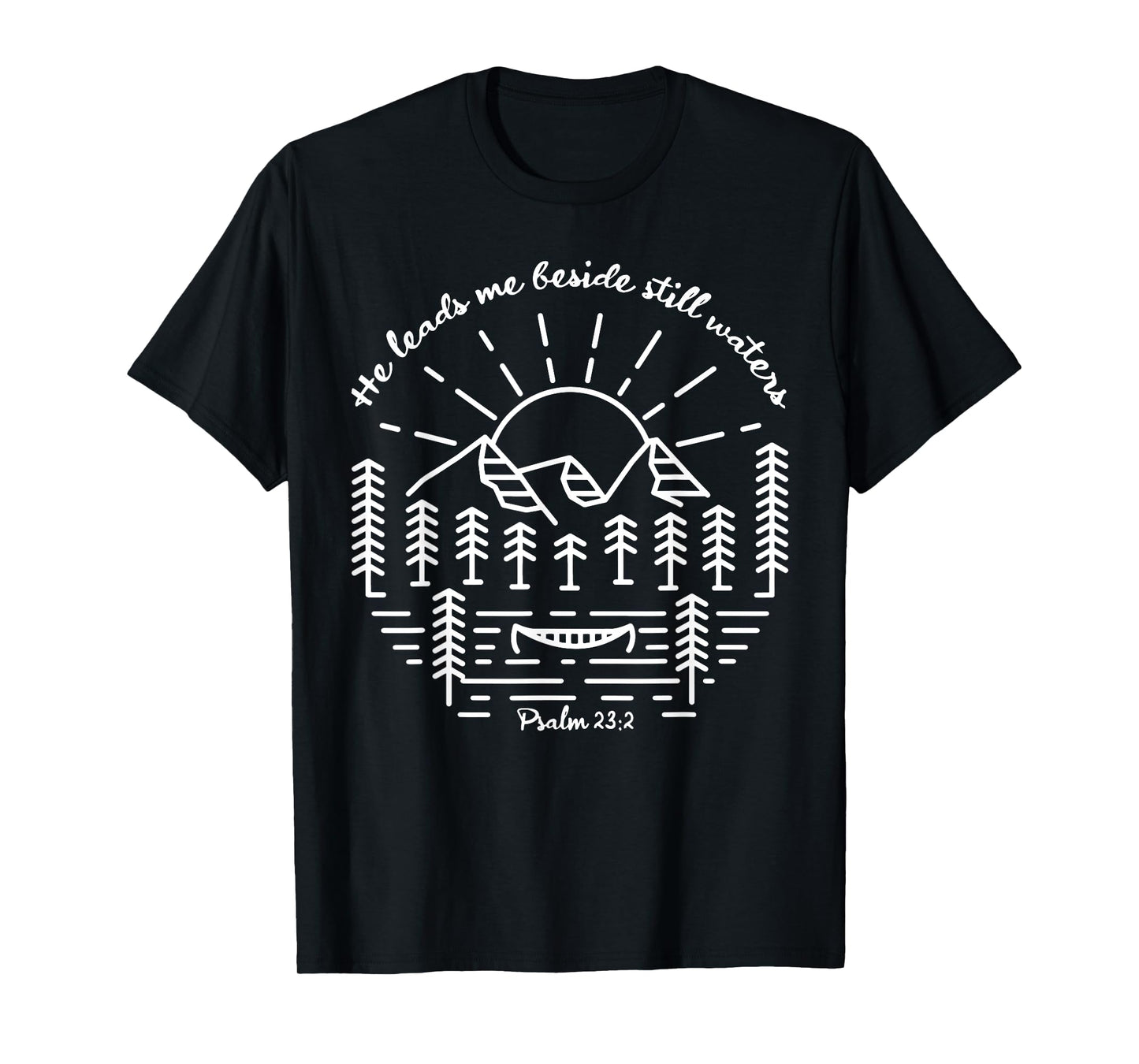 He Leads Me Beside Still Waters T-Shirt