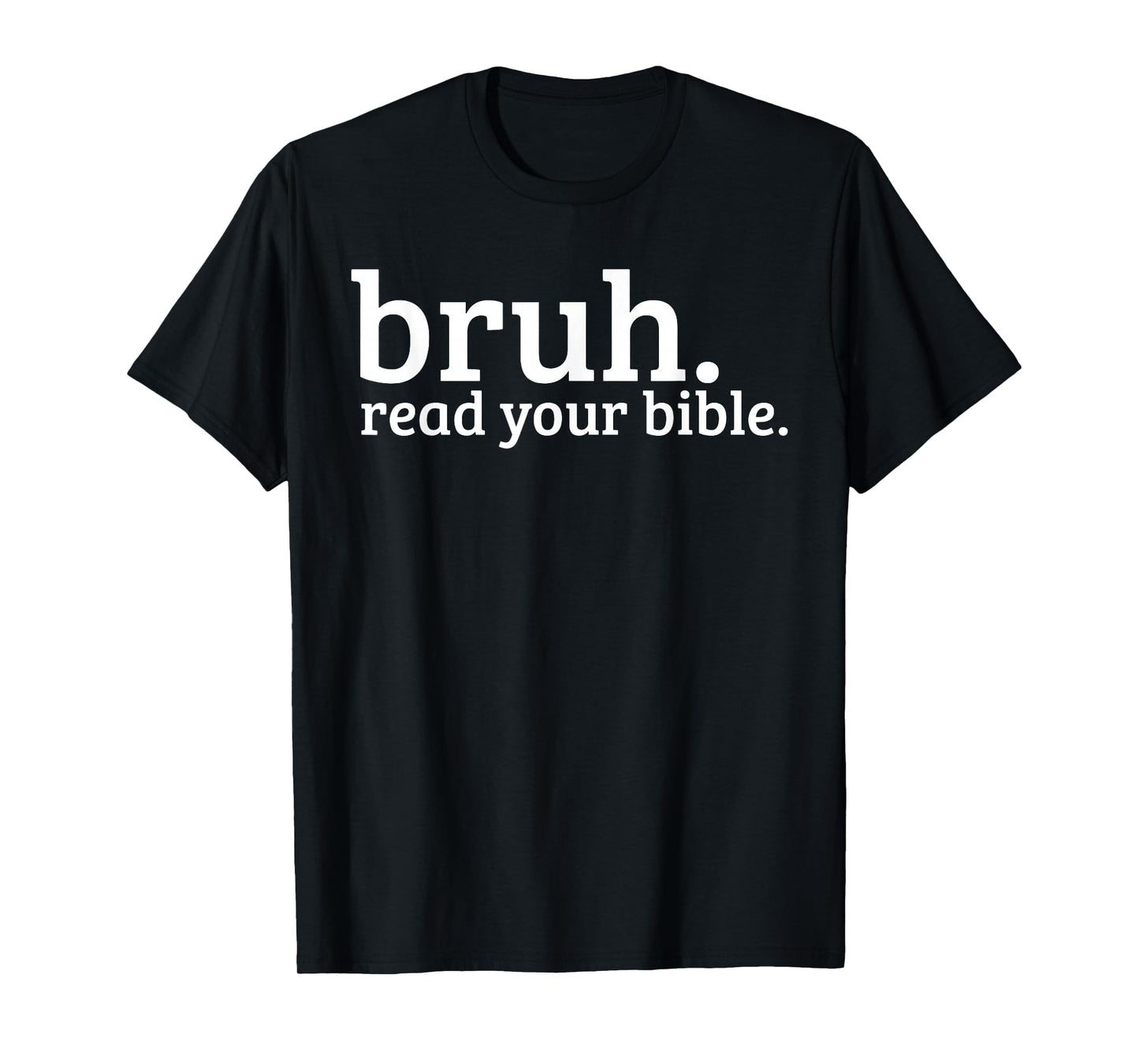 Bruh Meme Read Your Bible God Funny Christian Faith Church T-Shirt