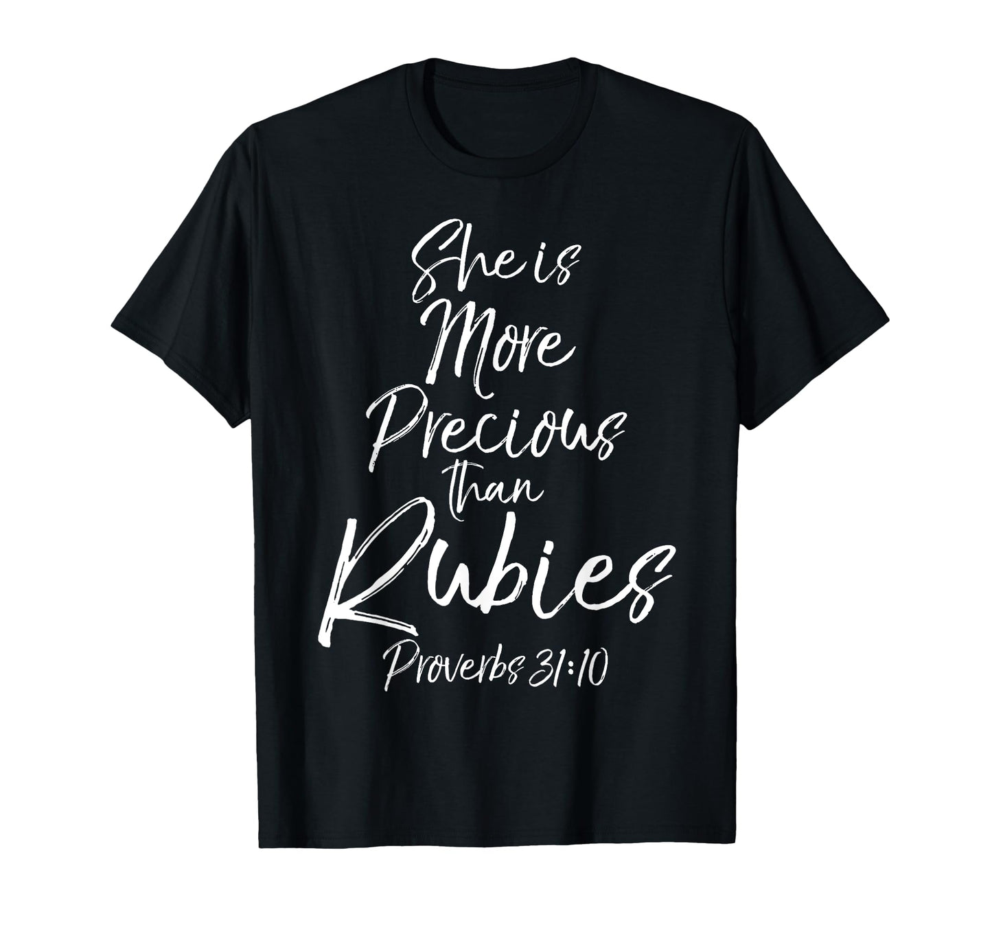 Bible Verse She is More Precious than Rubies Proverbs 31:10 T-Shirt