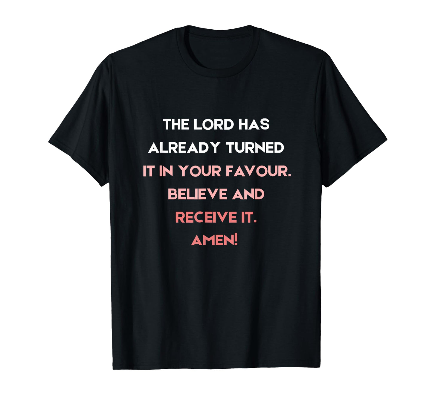 The Lord Has Already Turned It in Your Favour T-Shirt