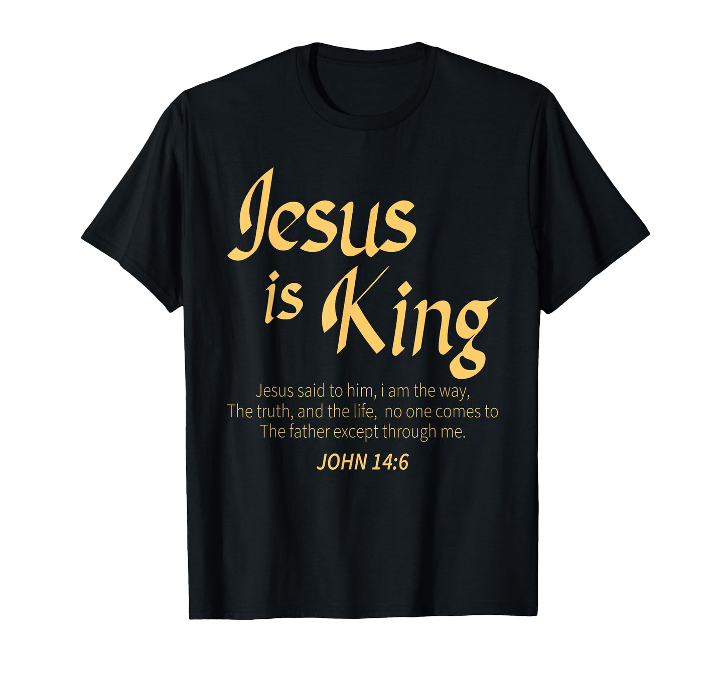 Jesus Is King John 14:6 Costume Jesus Christian T-Shirt