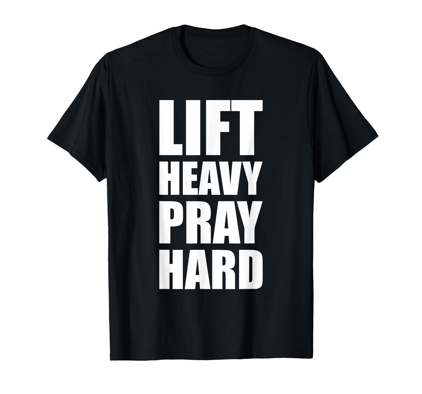 Lift Heavy Pray Hard Gym Christian Quote T-Shirt