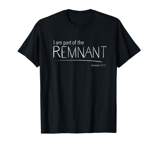 I am part of the remnant Revelation 12 Seventh-Day Adventist T-Shirt