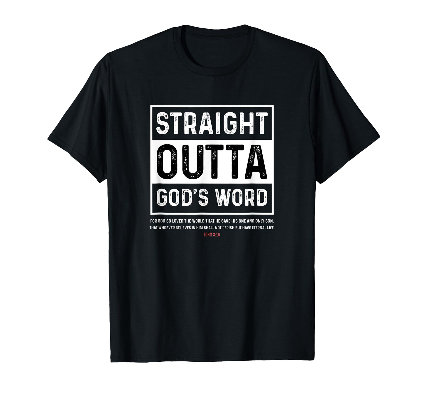 Straight Outta Gods Word John 3 16 Jesus Christian Lord T-Shirt