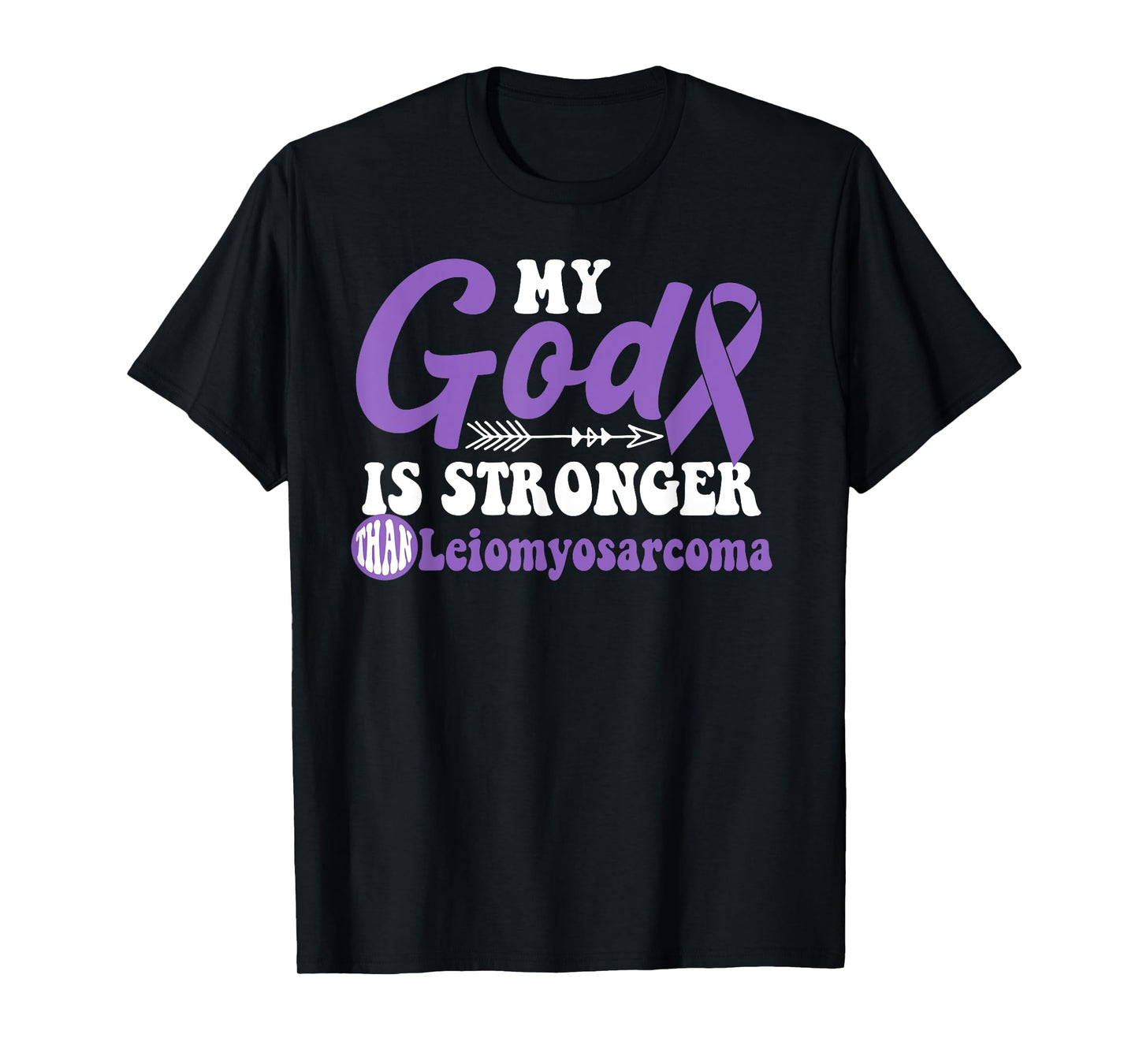 My God is Stronger Than Leiomyosarcoma Awareness Warrior T-Shirt