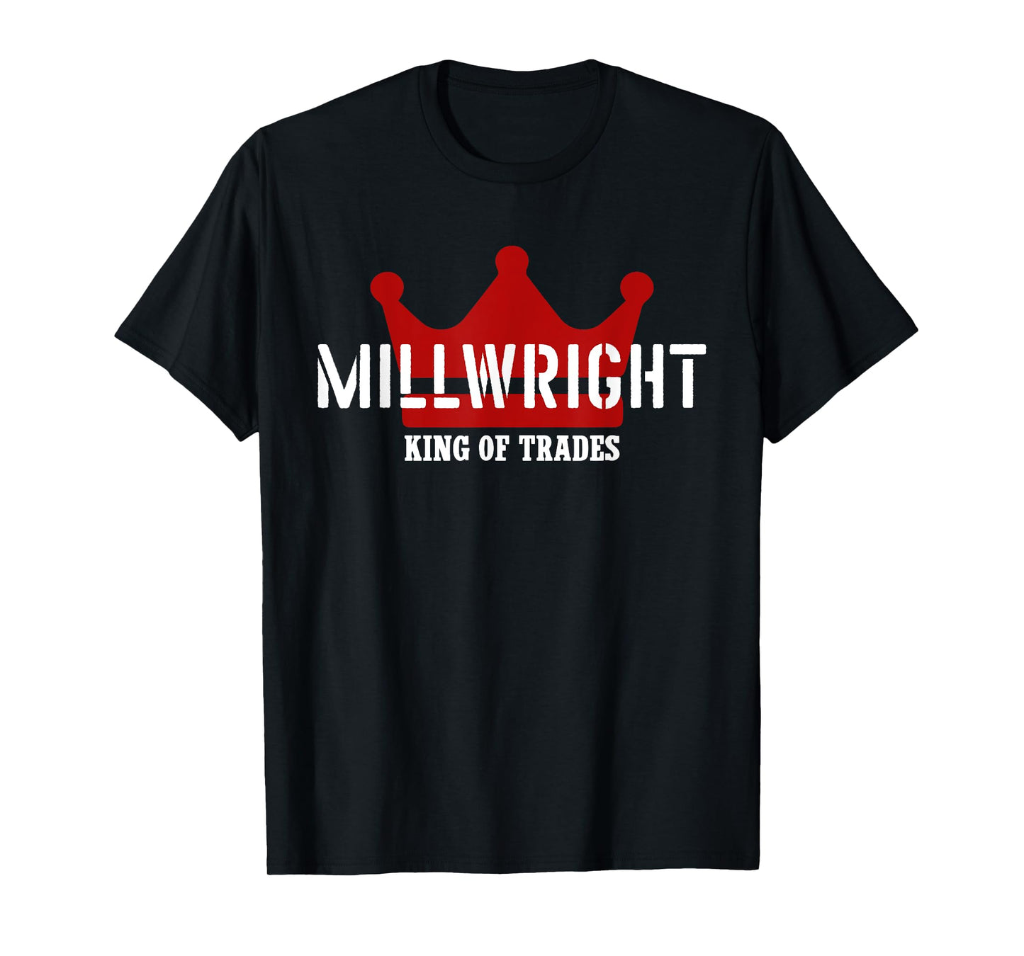 Millwright Outfit King Of Trades Cool Millwright T-Shirt