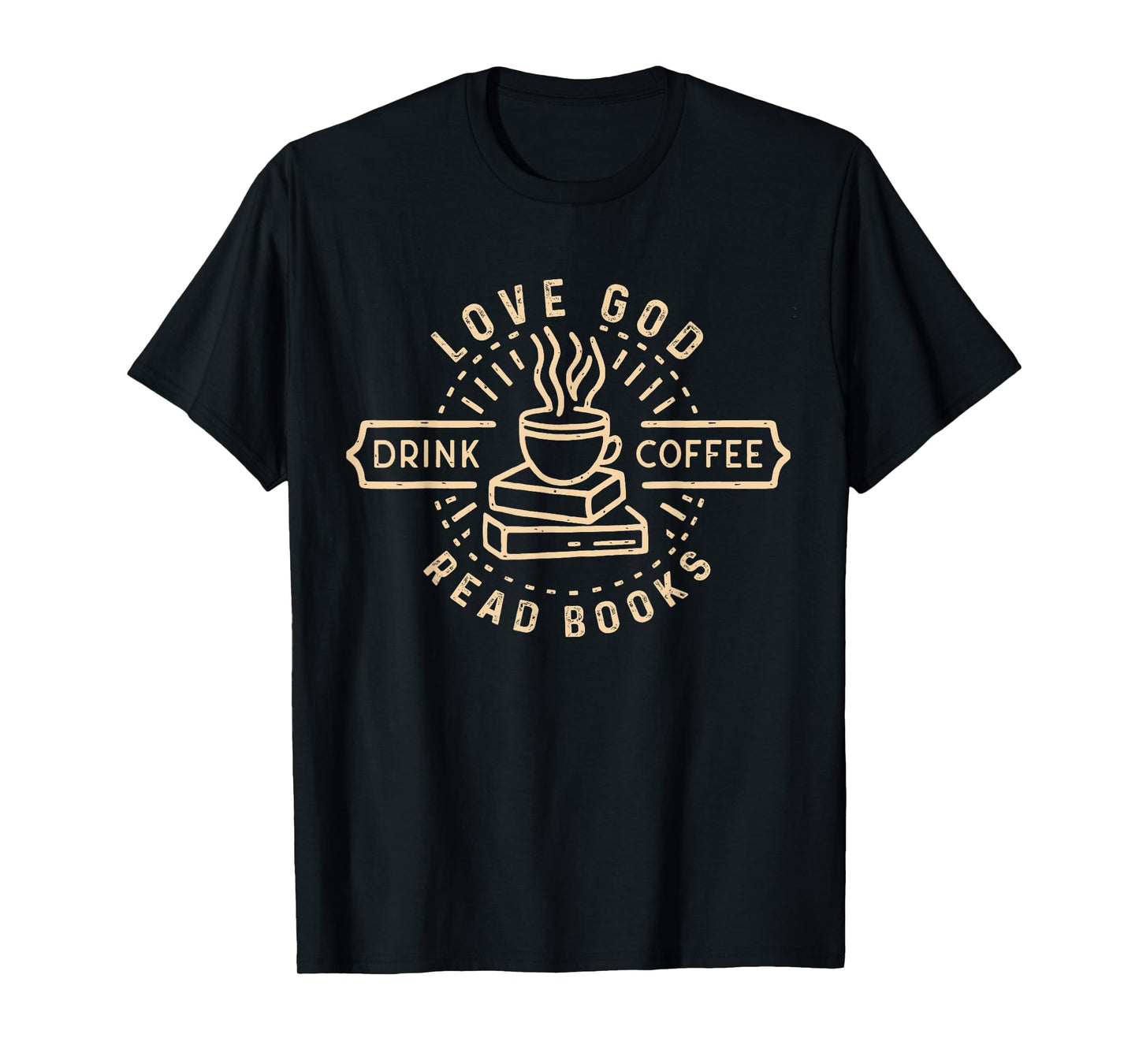 Love God Drink Coffee Read Books Lovers Vintage Christian T-Shirt