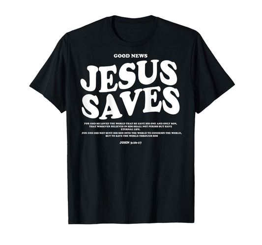 Good News Jesus Saves John 3:16-17 Christian Word (On Back) T-Shirt