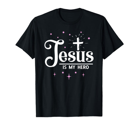 Jesus Is My Hero God Faith Cross Christians T-Shirt