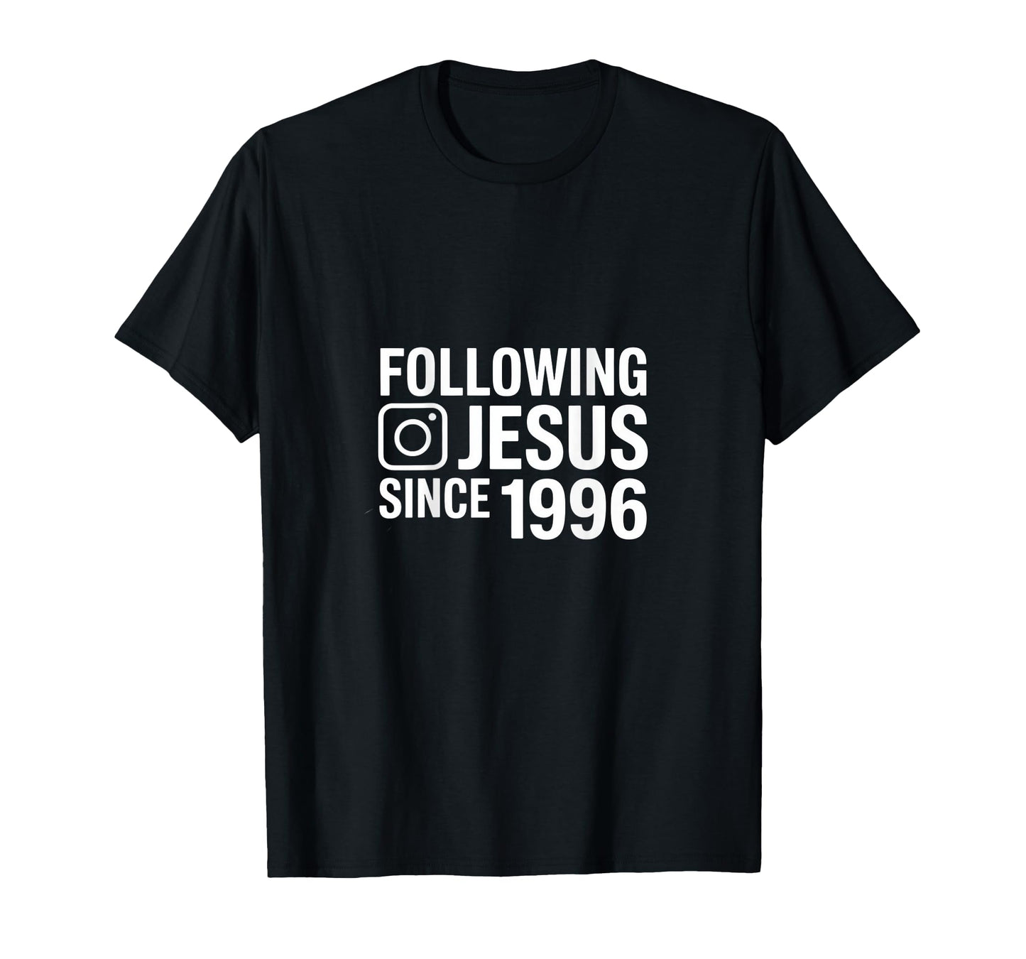 Following Jesus Since 1996 Inspirational T-Shirt