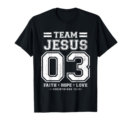 Christian - Team Jesus 03 Faith Hope Love T-Shirt