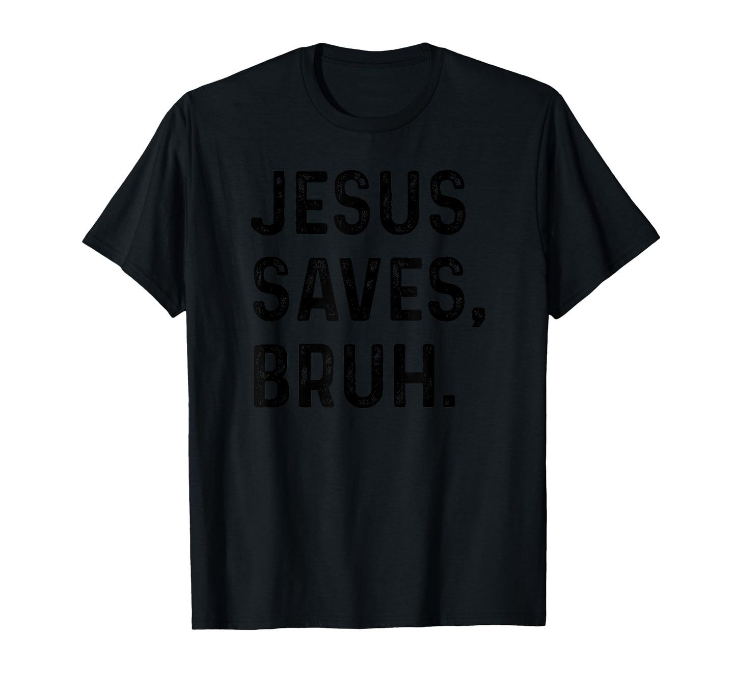 Jesus Saves Bruh Funny Religious T-Shirt