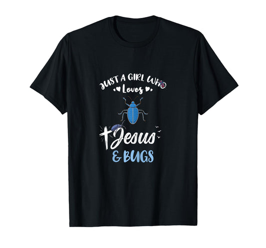 Just A Girl Who Loves Jesus And Bugs T-Shirt