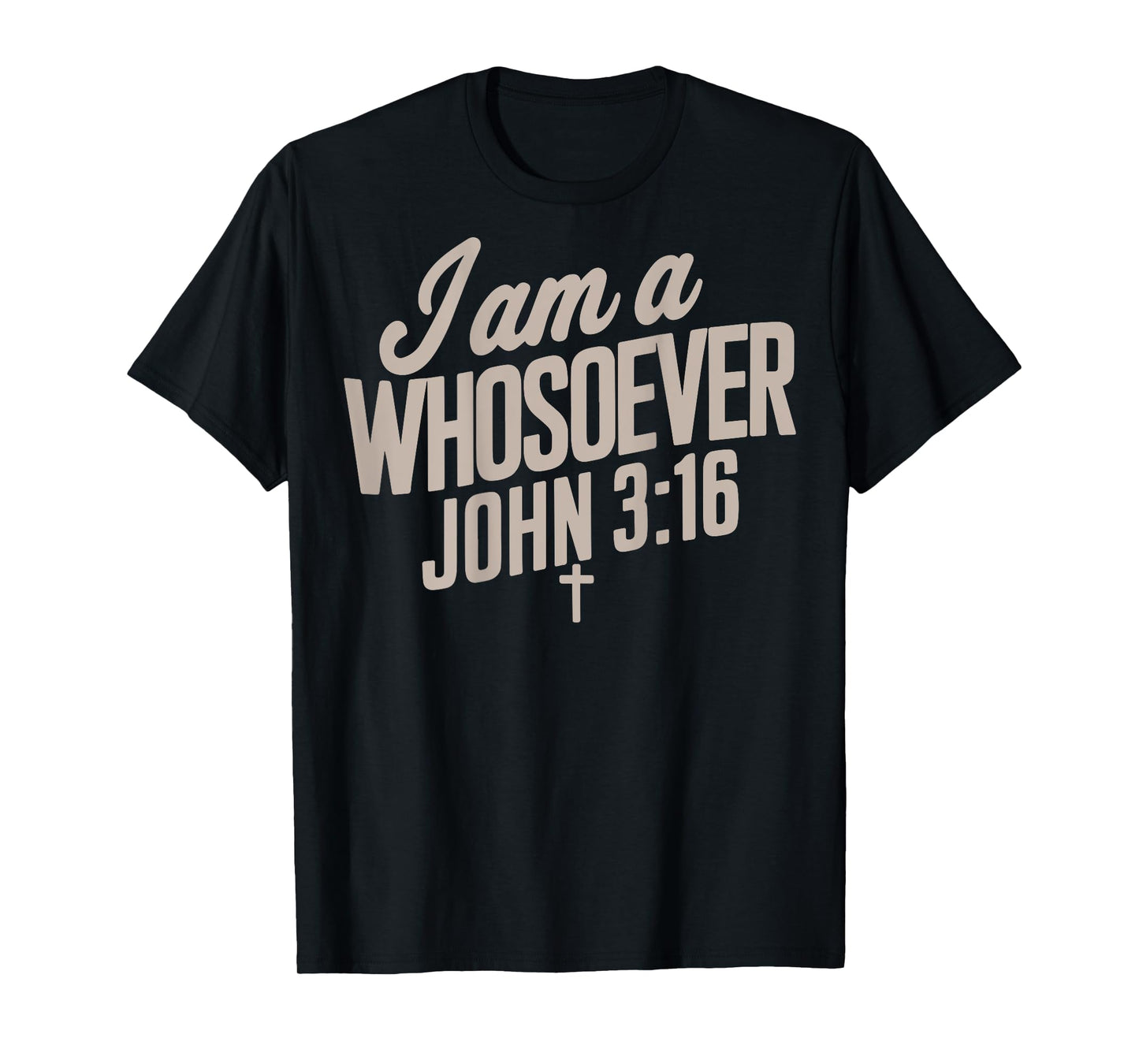 I Am A Whosoever Christian Jesus Teen Toddler God Son Sister T-Shirt