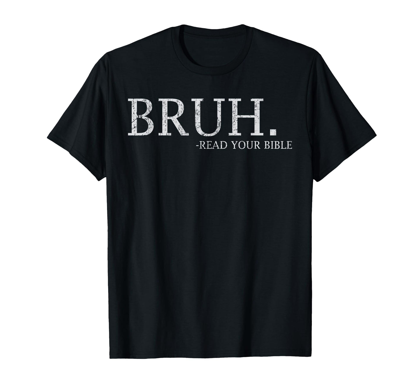 Bruh Meme Read Your Bible God Funny Christian Faith Church T-Shirt