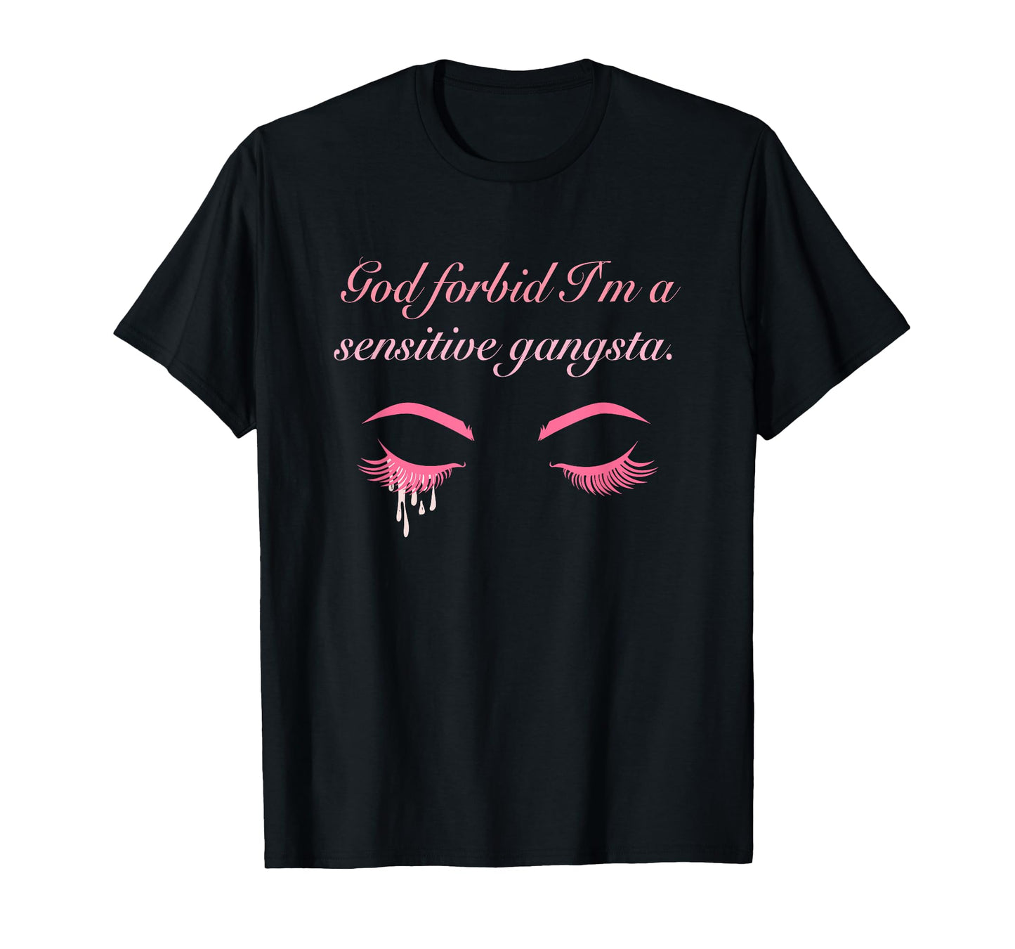 God Forbid I'm a Sensitive Gangsta Gangster Design T-Shirt