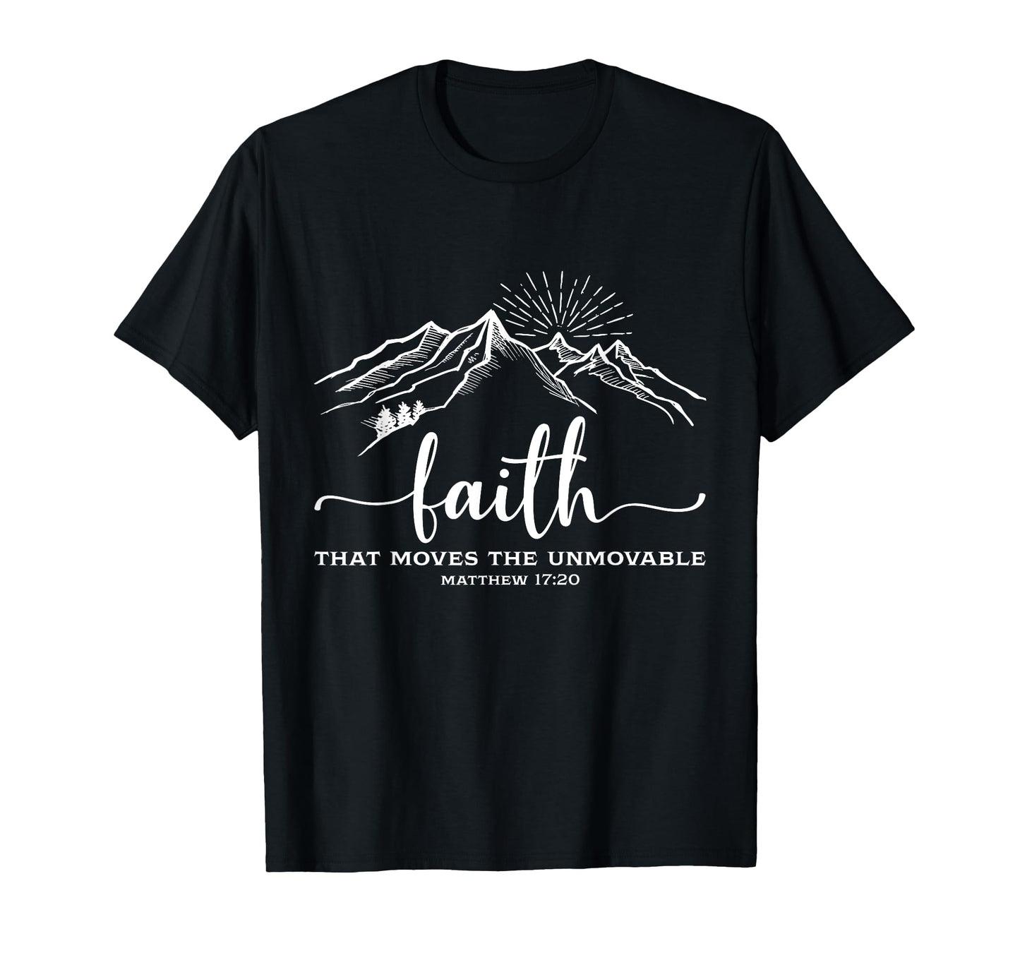 Faith Religious That Moves The Unmovable T-Shirt