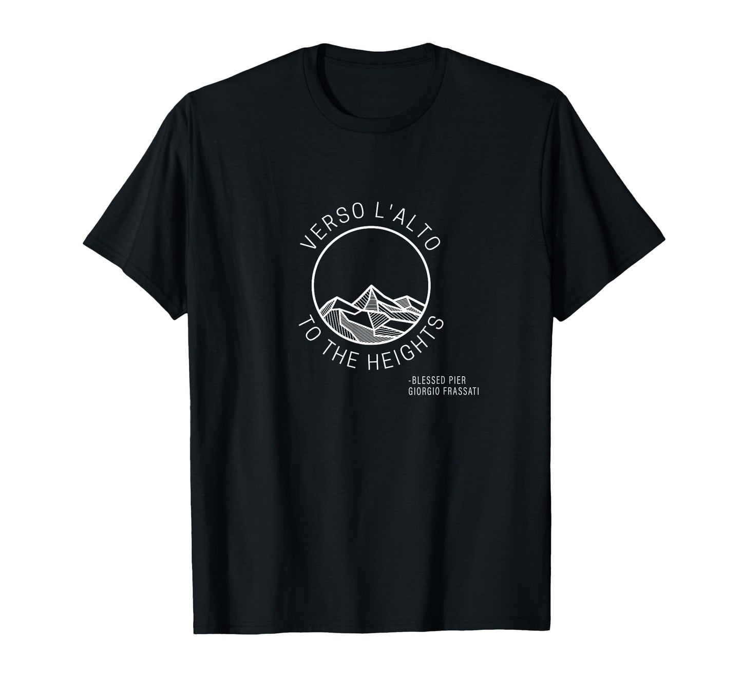 Verso L'Alto - To the Heights Blessed Pier Giorgio Frassati T-Shirt