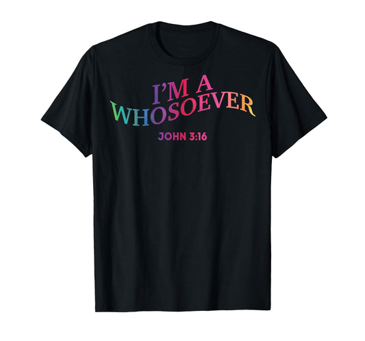 I Am A Whosoever Christian Jesus Teen Girl Youth Women God T-Shirt