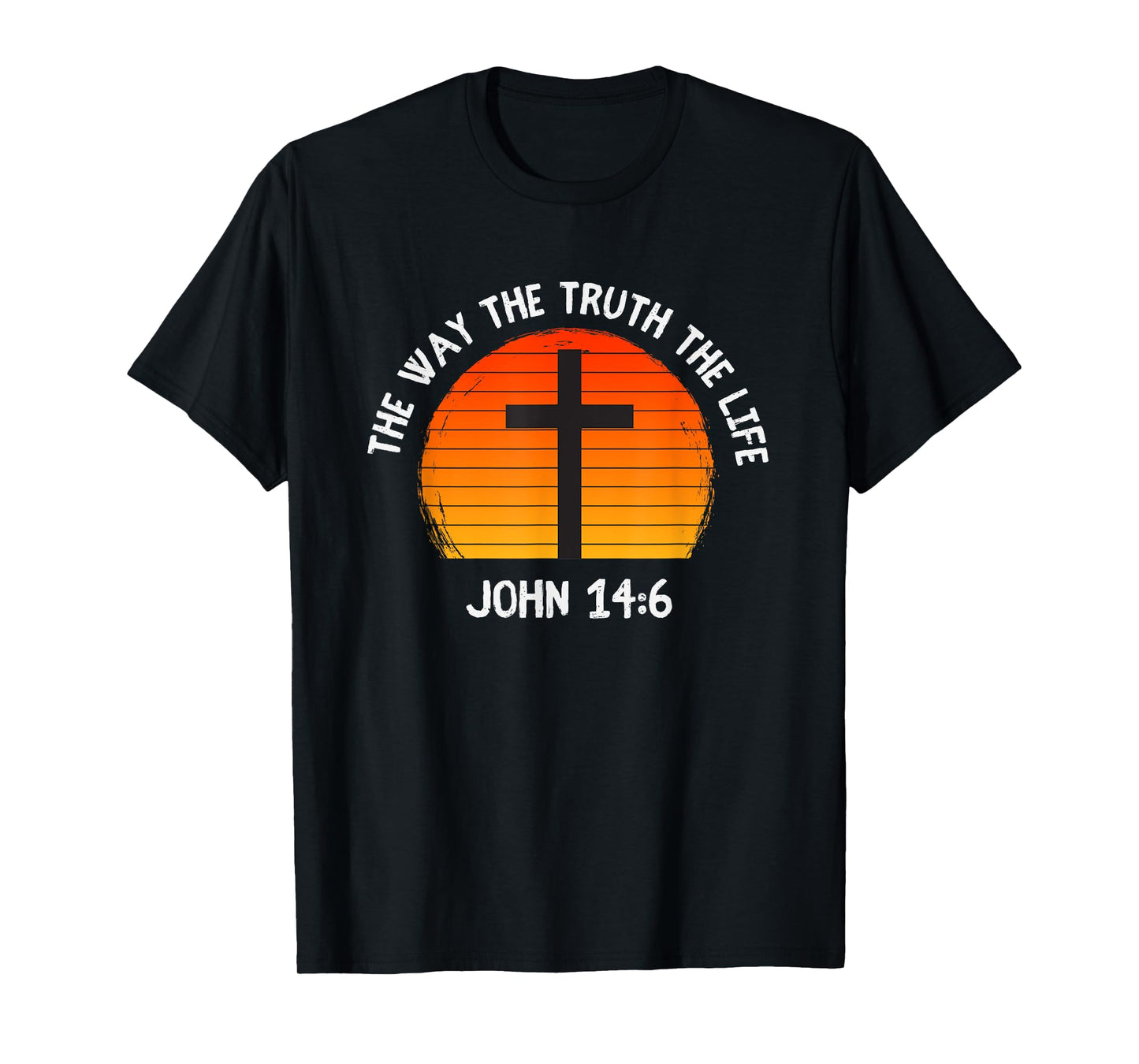 The Way The Truth The Life John 14:6 Christian Bible Verse T-Shirt
