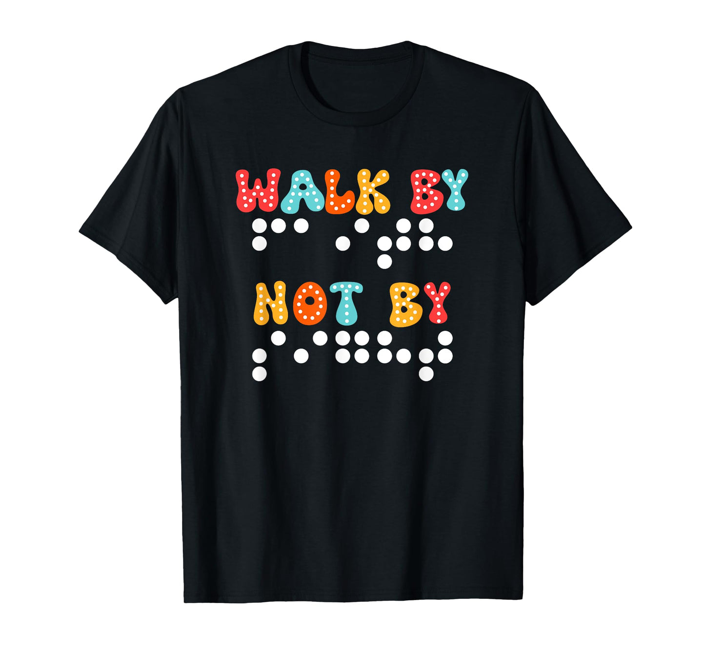 Braille Christian Walk By Faith Not By Sight Bible Verse TVI T-Shirt