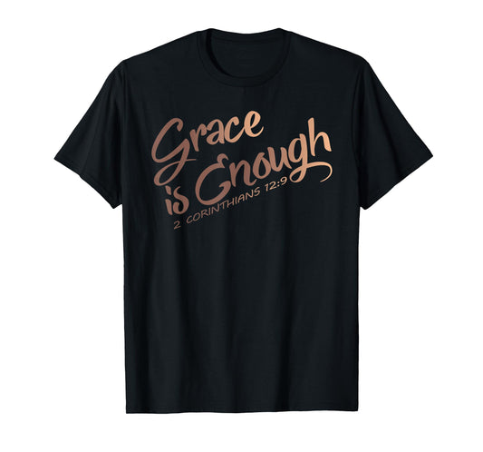 Grace is Enough Christian Shirt for Women and Men of Faith T-Shirt