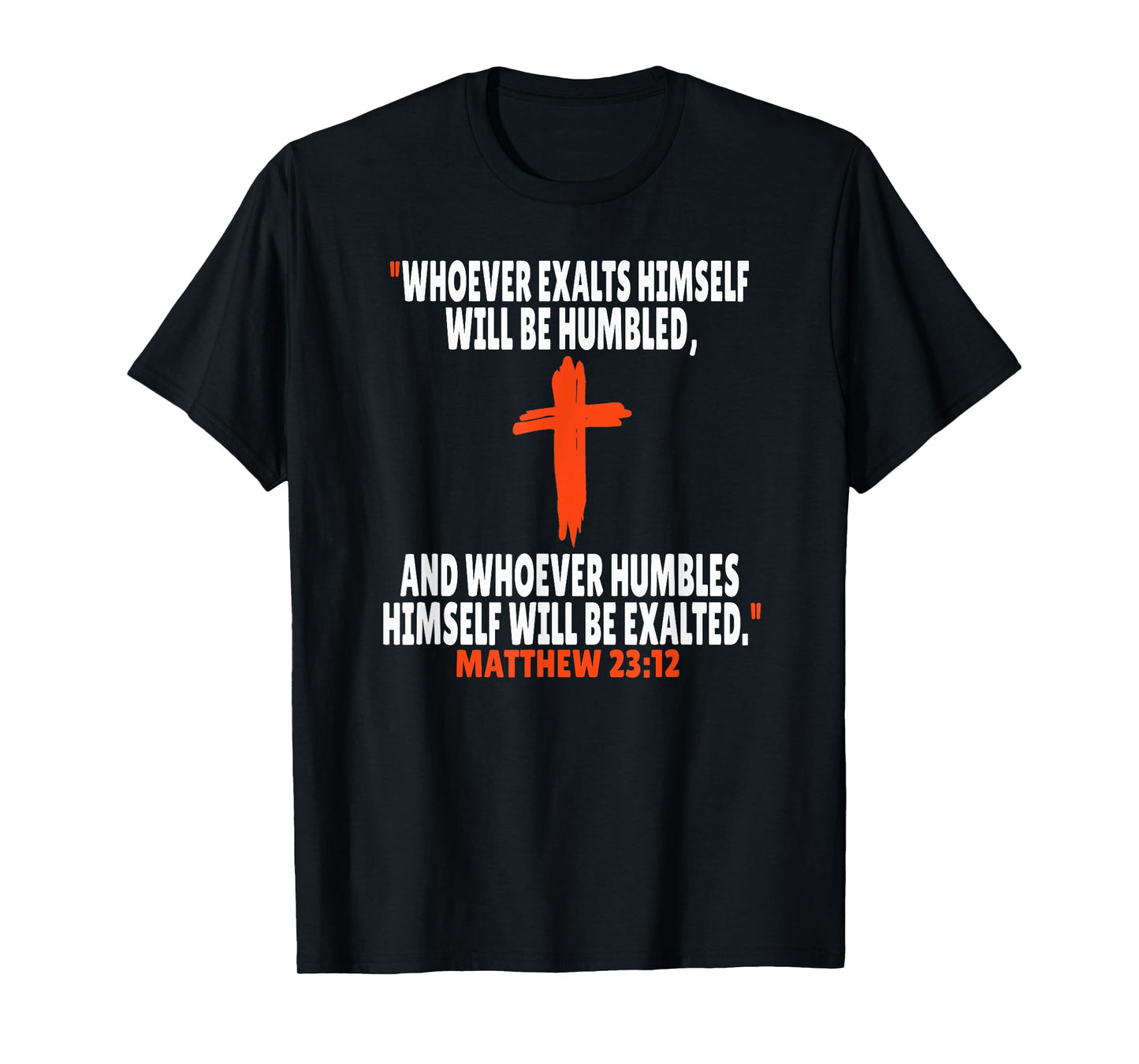 Matthew 23:12 Bible Verses Scripture T-Shirt