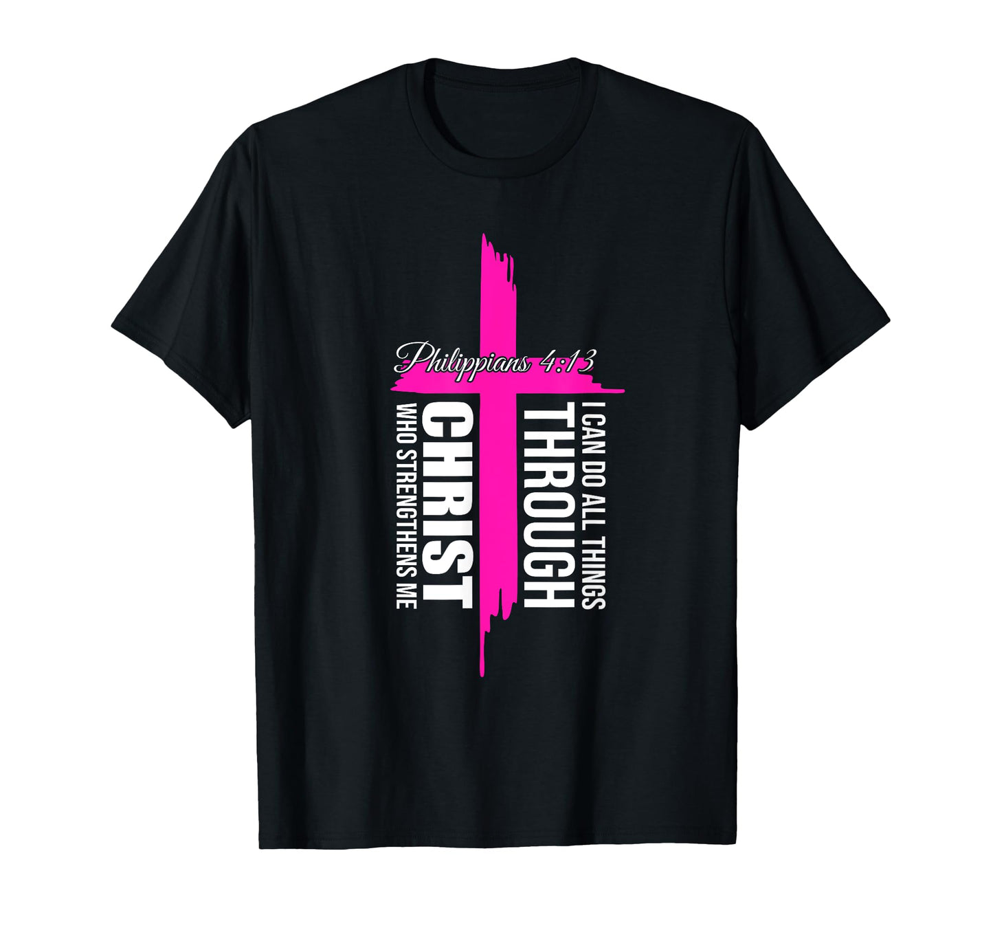 I Can Do All Things Through Christ Breast Cancer Awareness T-Shirt