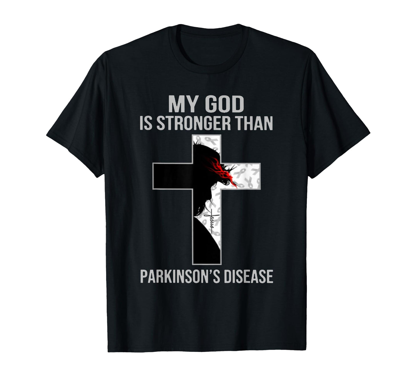 My God Is Stronger Than Parkinson Disease Cross Jesus T-Shirt