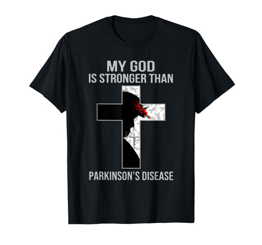 My God Is Stronger Than Parkinson Disease Cross Jesus T-Shirt
