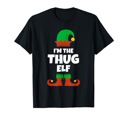 I'm The Thug Elf Family Pajama Christmas Funny T-Shirt