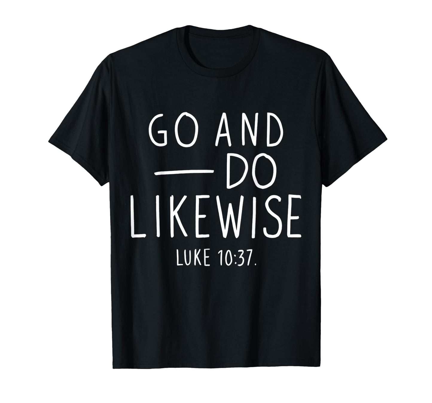 Go and Do Likewise Good Samaritan Jesus Parable Christian T-Shirt