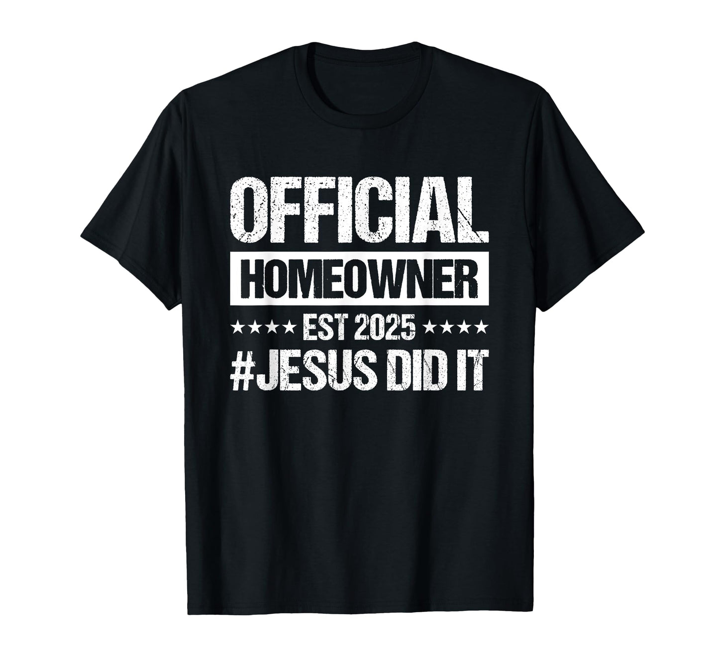 Official Homeowner Est 2025 #Jesus Did It T-Shirt