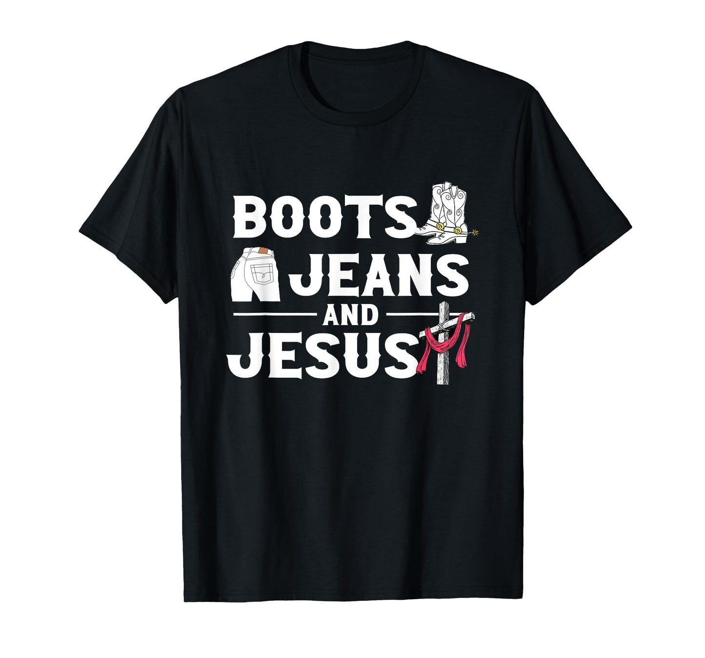 Boots Jeans And Jesus | Western Wild West | Cowgirl Cowboy T-Shirt