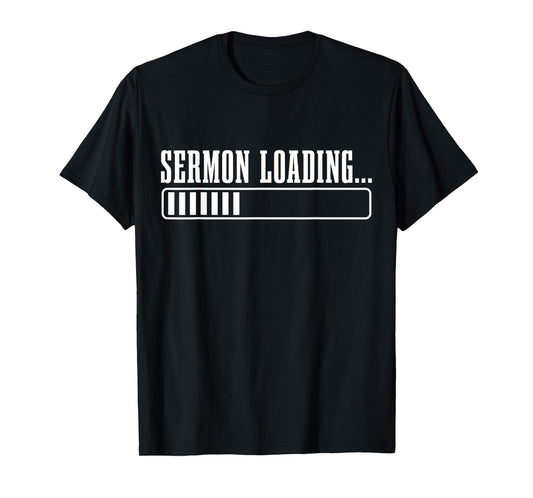 Pastor Sermon Loading Funny Preacher Bible Christian Faith T-Shirt