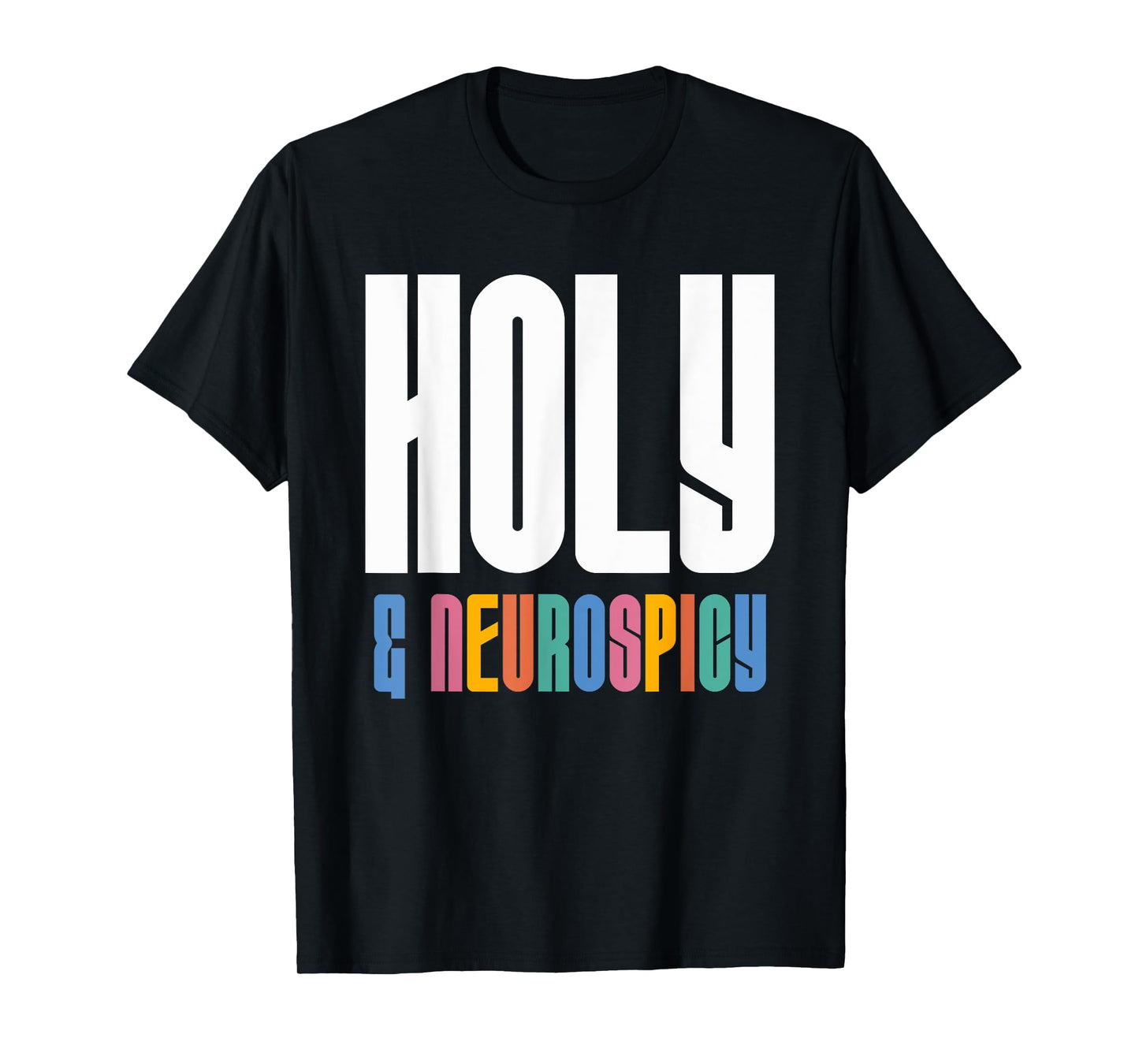 Holy and Neurospicy Christian Neurodivergent Support Dk T-Shirt