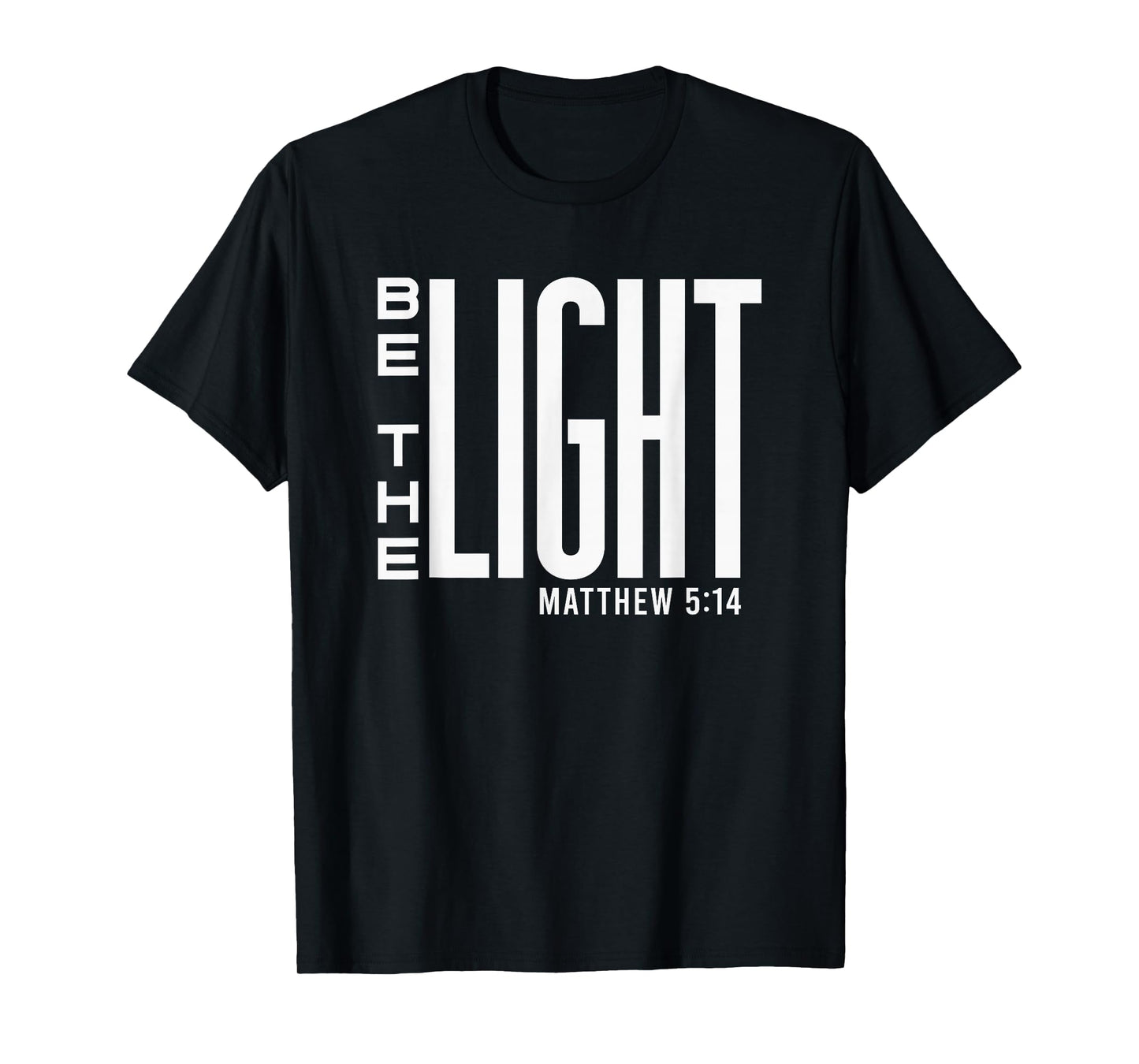 Be The Light - Christian Inspirational Religious Bible Verse T-Shirt