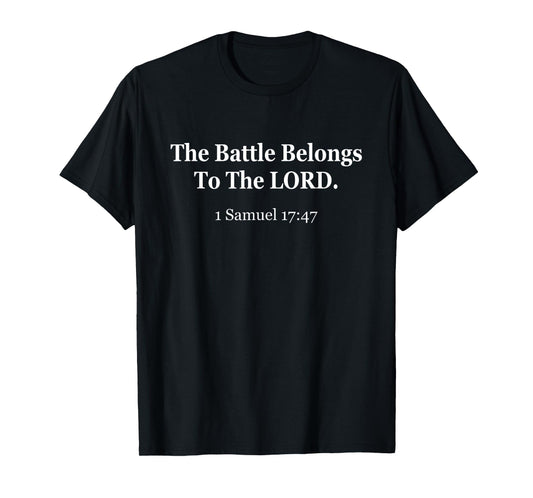 The Battle Belongs To The Lord - Bible Scripture T-Shirt T-Shirt