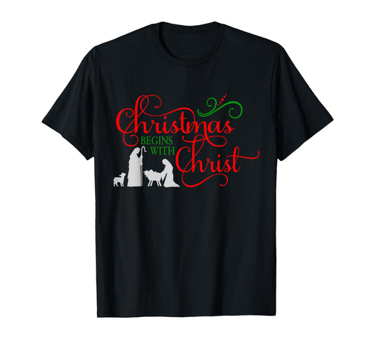 Christmas begins with Christ T-Shirt