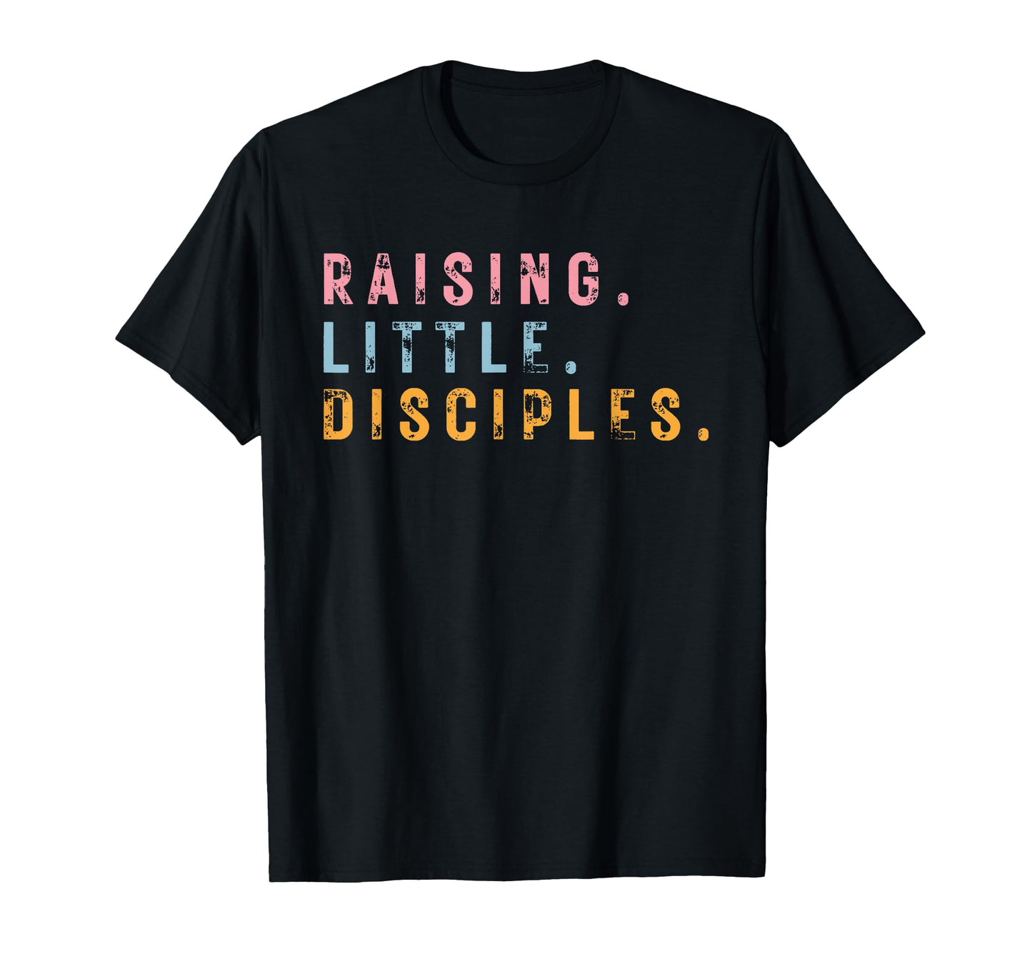 Raising Little Disciples, Christian Faith, Bible Verse T-Shirt