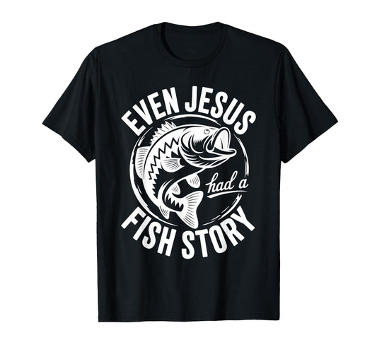 Funny Even Jesus Had a Fish Story Fishing Faith Design T-Shirt