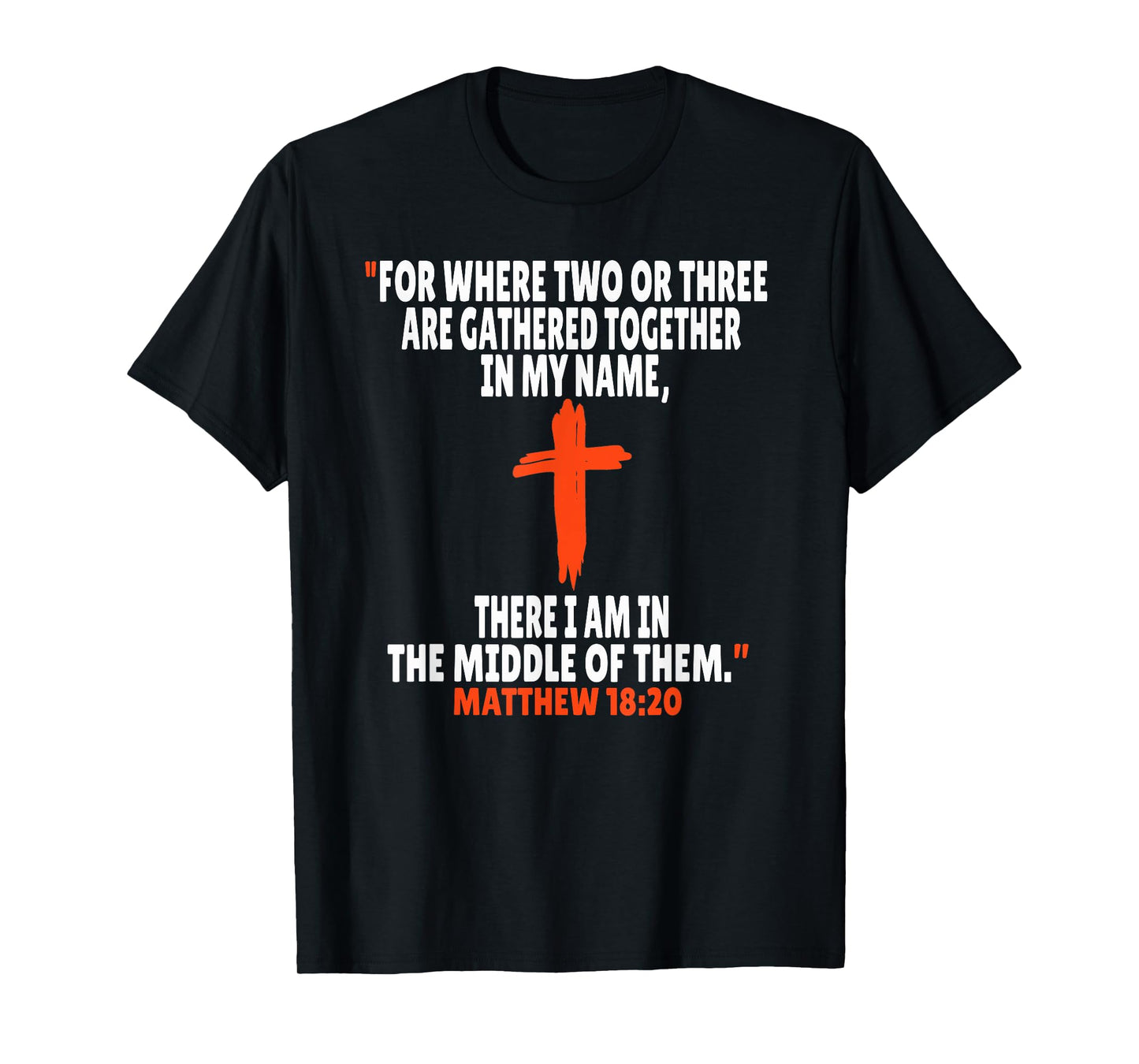 Matthew 18:20 Bible Verses Scripture T-Shirt