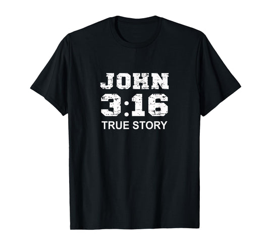 John 3 16 True Story, Faith, Bible Verse Christian women T-Shirt