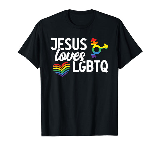 Jesus Loves LGBTQ Funny Queer Christian Gay Pride Lover T-Shirt