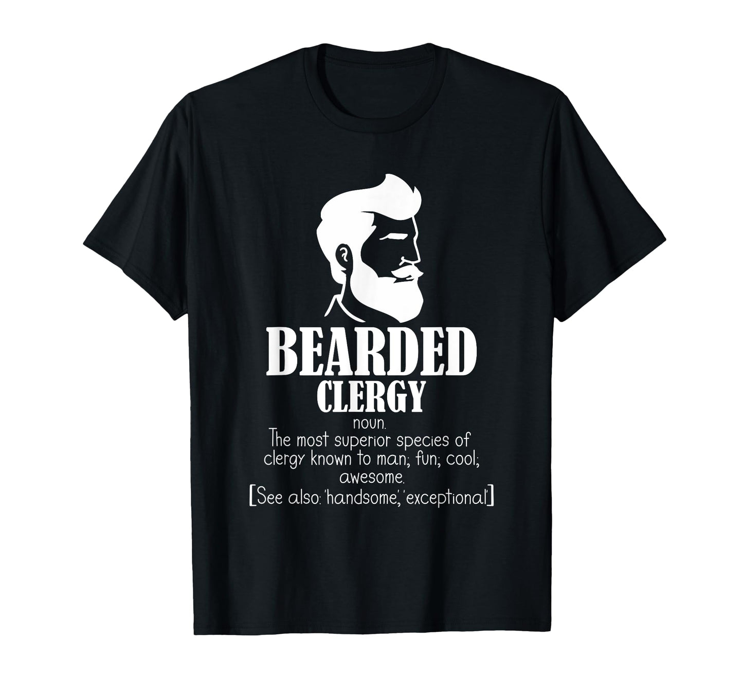 Clergy Definition Clergyman Priest Jesus Bearded Clergy T-Shirt