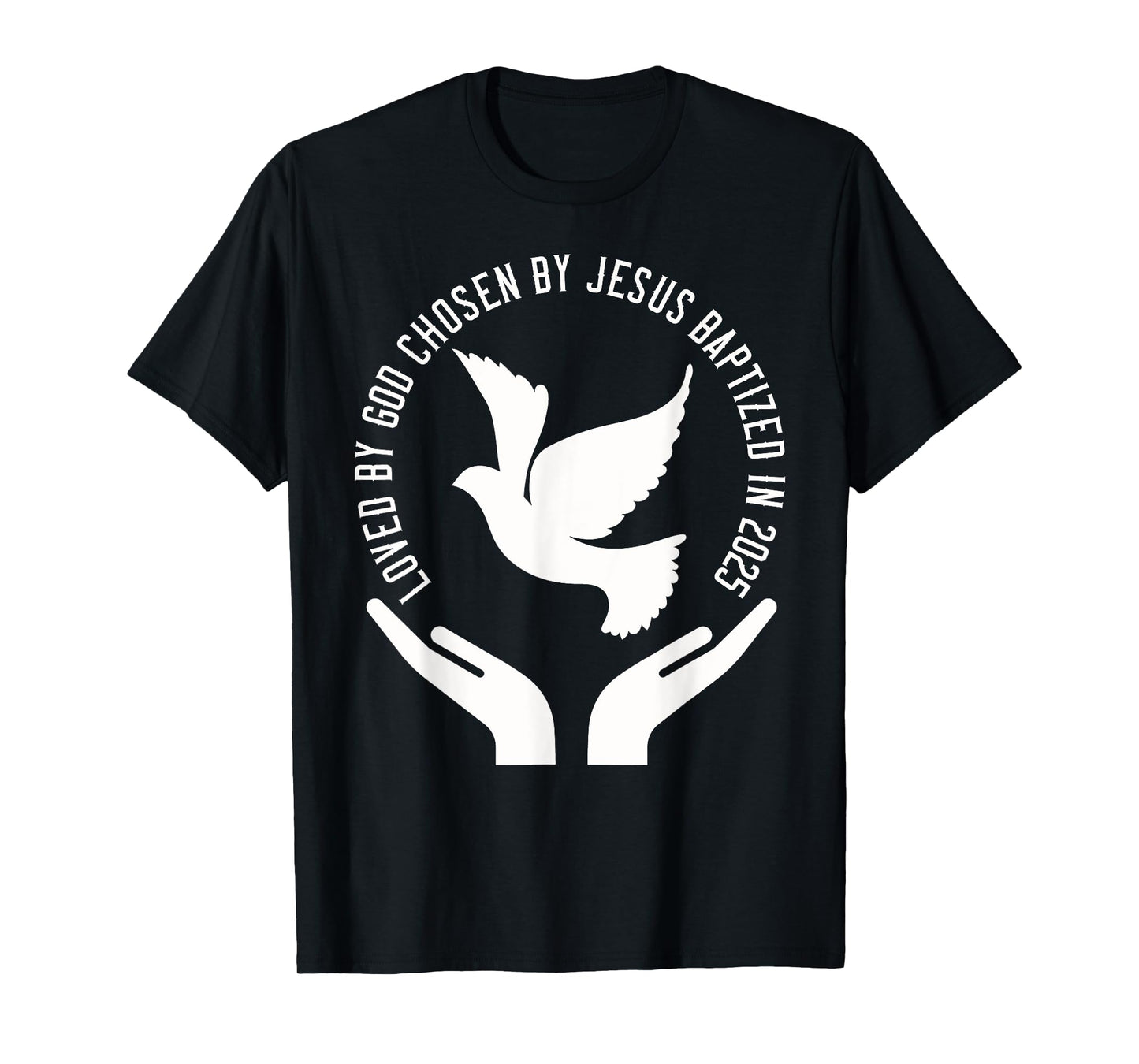 Baptized 2025 Holy Spirit Dove Christian Baptism T-Shirt