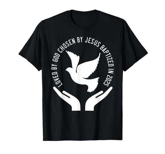 Baptized 2025 Holy Spirit Dove Christian Baptism T-Shirt