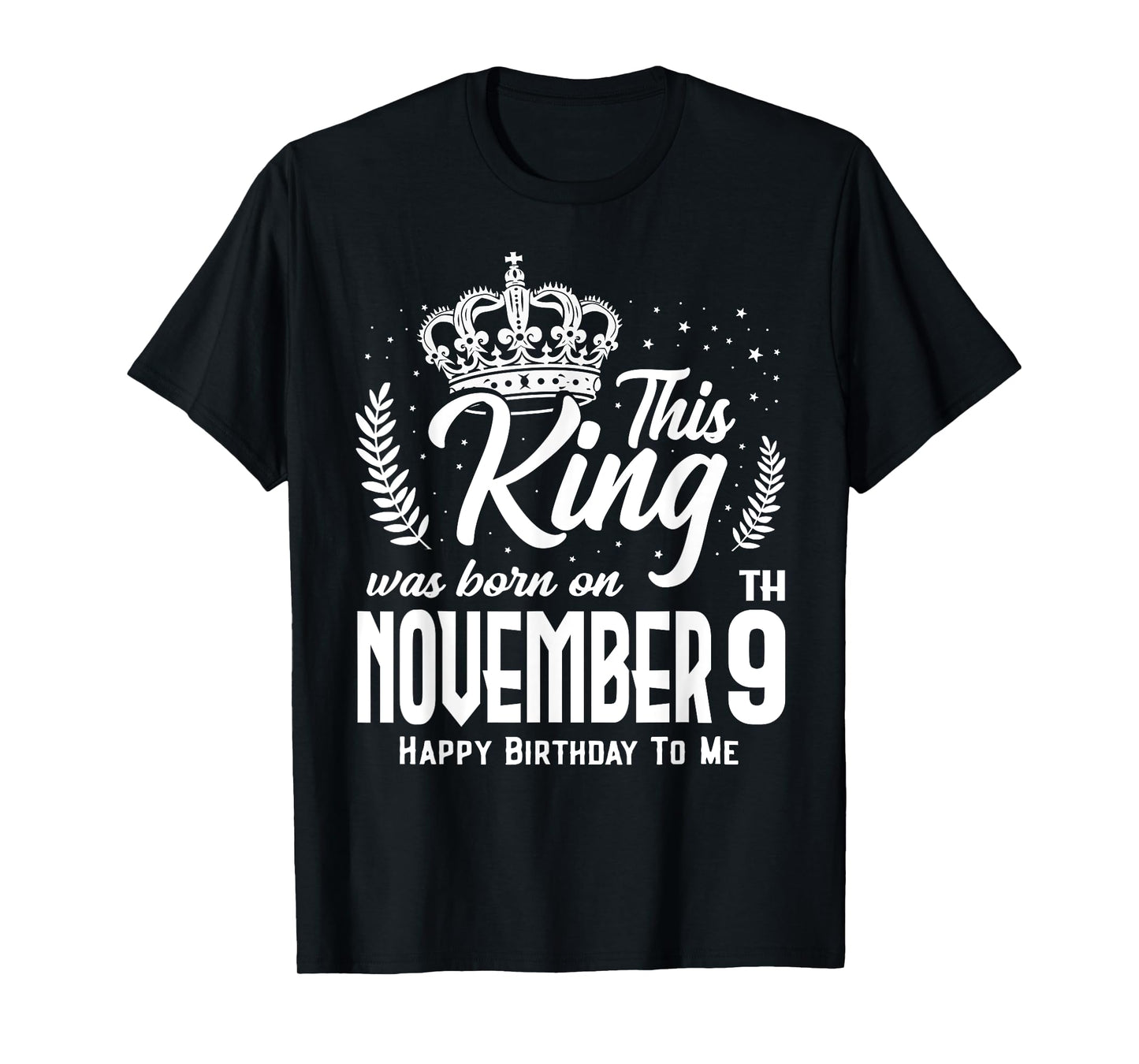 This King Was Born on November 9th Funny Birthday Nov 9 T-Shirt